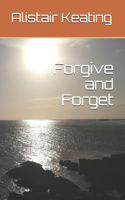 Forgive and Forget