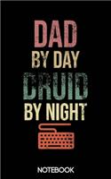 Dad by Day Druid by Night Notebook (100 pages)
