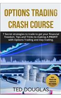 Options trading Crash Course: 7 Secret strategies to trade to get your financial freedom. Tips and Tricks to making a profit with Options Trading and Day trading.(2 Trading)