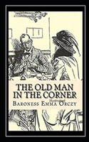 The Old Man in the Corner Illustrated