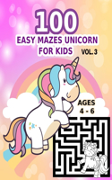 100 Easy Mazes Unicorn for Kids Ages 4 - 6 Vol. 3