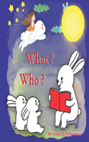 What? Who?
