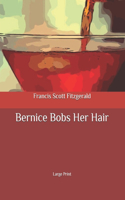 Bernice Bobs Her Hair: Large Print