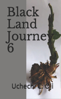 Black Land Journey 6