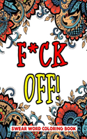 F*ck Off Swear Word Coloring Book