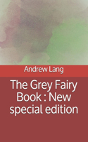 The Grey Fairy Book: New special edition