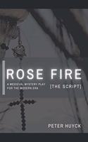Rose Fire [The Script]: (Rose Fire)