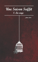 Saison Suffit: 1. La cage