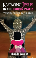 Knowing Jesus in the Broken Place