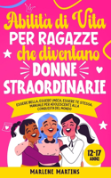 Abilità Di Vita Per Ragazze Che Diventano Donne Straordinarie