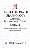 Encyclopedia of Graphology: A Master Practitioner's Guide - Volume I : Gestalt Method â€“ Holistic Approach to Handwriting Analysis