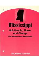 Mississippi Holt People, Places, and Change Test Preparation Workbook