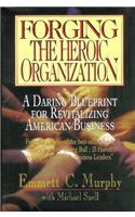 Forging the Heroic Organization