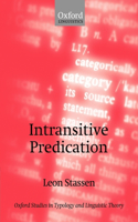 Intransitive Predication: (Oxford Studies in Typology and Linguistic Theory)