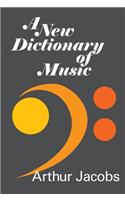 A New Dictionary of Music