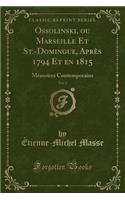 Ossolinski, Ou Marseille Et St.-Domingue, Après 1794 Et En 1815, Vol. 2