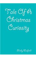 Tale Of A Christmas Curiosity