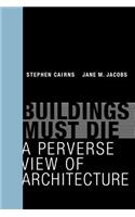 Buildings Must Die