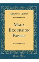 Maga Excursion Papers (Classic Reprint)