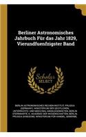 Berliner Astronomisches Jahrbuch Für das Jahr 1829, Vierundfuenfzigster Band