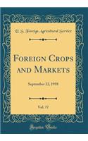 Foreign Crops and Markets, Vol. 77: September 22, 1958 (Classic Reprint)