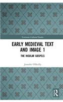 Early Medieval Text and Image Volume 1