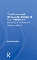 Bureaucratic Struggle for Control of U.S. Foreign Aid: Diplomacy vs. Development in Southern Africa