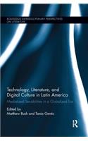 Technology, Literature, and Digital Culture in Latin America