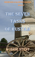 Seven Tasks of Rustam: The Chronicles of the History Keepers Book 7