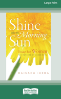Shine Like the Morning Sun [Standard Large Print 16 Pt Edition]