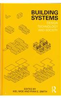 Building Systems: Design Technology and Society