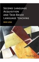 Second Language Acquisition and Task-Based Language Teaching