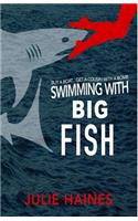 Swimming with Big Fish