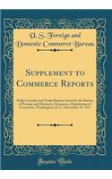 Supplement to Commerce Reports: Daily Consular and Trade Reports Issued by the Bureau of Foreign and Domestic Commerce, Department of Commerce, Washington, D. C.; December 31, 1917 (Classic Reprint)