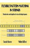 Flexible Pattern Matching in Strings: Practical On-Line Search Algorithms for Texts and Biological Sequences