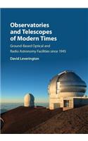 Observatories and Telescopes of Modern Times: Ground-Based Optical and Radio Astronomy Facilities since 1945