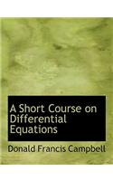 A Short Course on Differential Equations