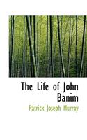 The Life of John Banim