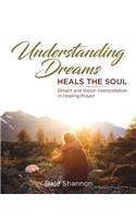 Understanding Dreams Heals the Soul