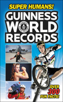 Guinness World Records: Super Humans!: (Guinness World Records)