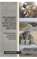The Sustainment Battle Staff & Military Decision Making Process (MDMP) Guide