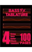 Bass FX Tablature 4-String Bass Guitar Effects Tablature 100 Pages
