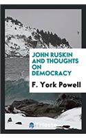 John Ruskin and thoughts on democracy