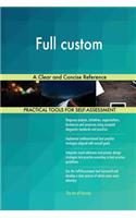 Full custom A Clear and Concise Reference
