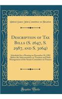 Description of Tax Bills (S. 2647, S. 2987, and S. 3064): Scheduled for a Hearing on December 10, 1982 Before the Subcommittee on Taxation and Debt Management of the Senate Committee on Finance (Classic Reprint)