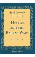Hellas and the Balkan Wars (Classic Reprint)