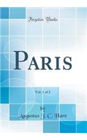 Paris, Vol. 1 of 2 (Classic Reprint)