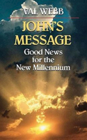 John's Message Good News for the New Millennium