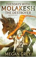 Tuesdays with Molakesh the Destroyer and Other Tales