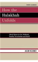How the Halakhah Unfolds: Moed Qatan in the Mishnah, Tosefta Yerushalmi and Bavli